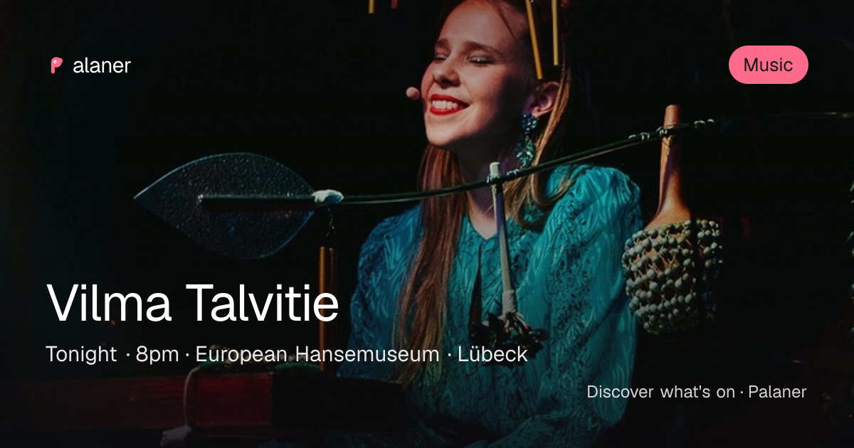 Vilma Talvitie Tue 20 Oct 2026 · 8pm · European HansemuseumTBA
