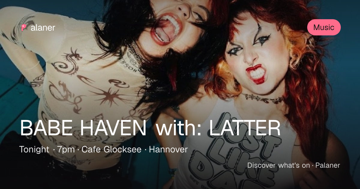 BABE HAVEN with: LATTER
