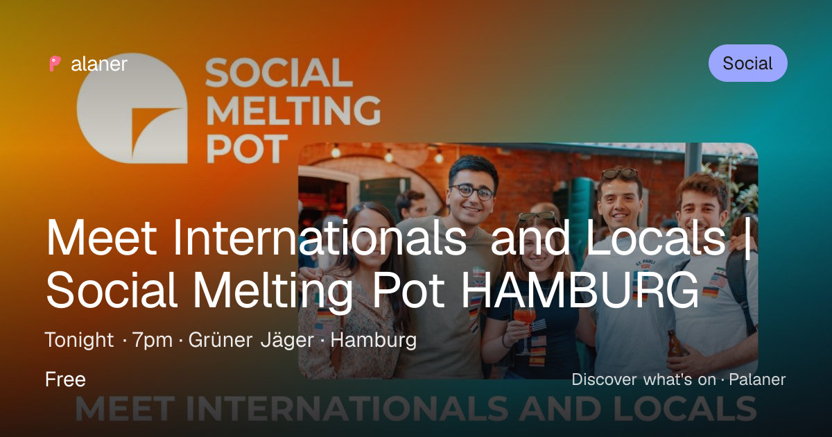 Meet Internationals and Locals | Social Melting Pot HAMBURG