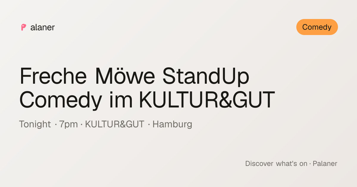 Freche Möwe Stand Up Comedy im KULTUR&GUTTue 20 Oct 2026 · 7pm · KULTUR&GUTTBA
